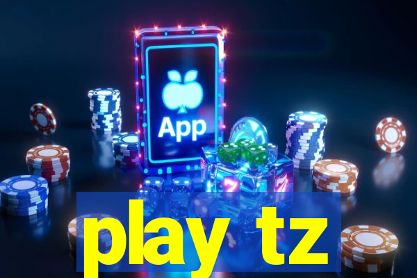 play tz